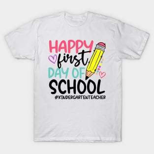 Kindergarten Teacher Happy First Day of school Funny T-Shirt